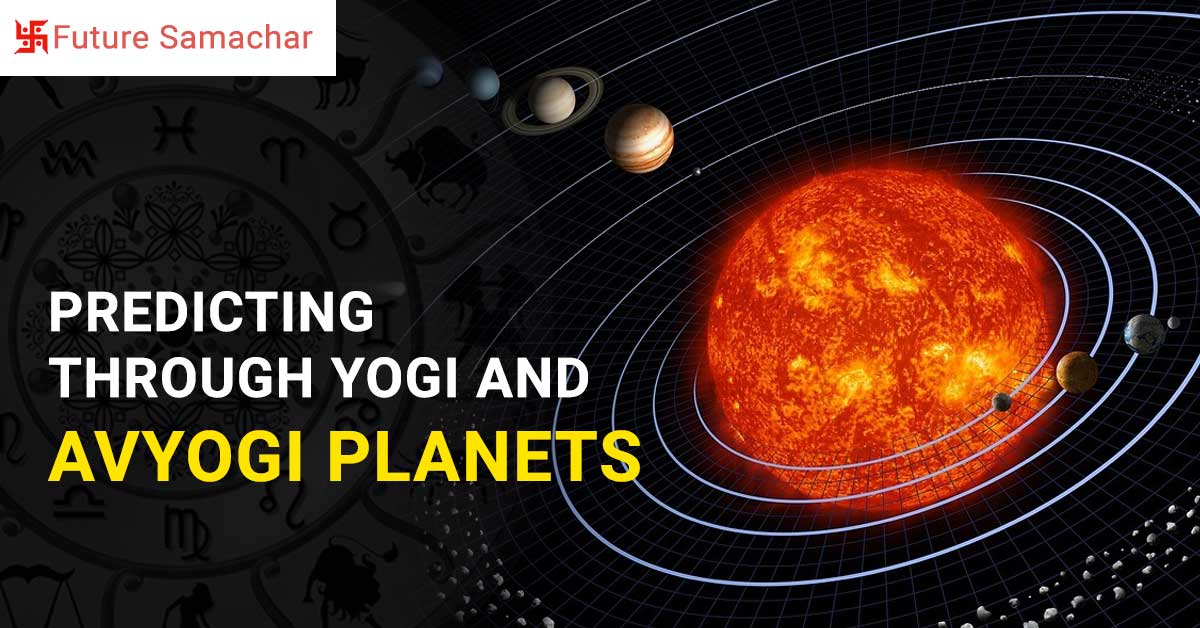 Predicting Through Yogi and Avyogi Planets