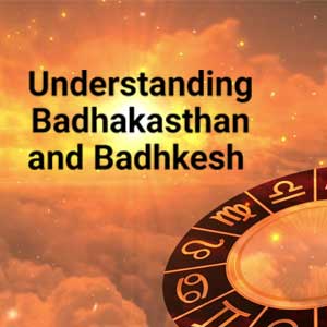 Understanding Badhakasthan and Badhkesh