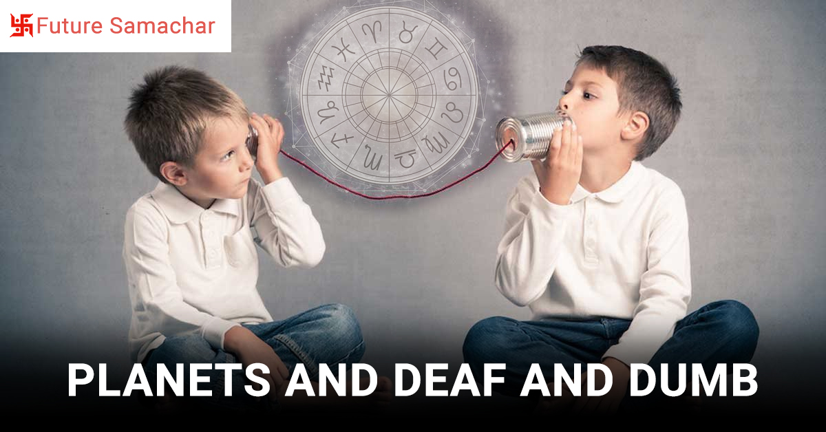 Planets and Deaf and Dumb